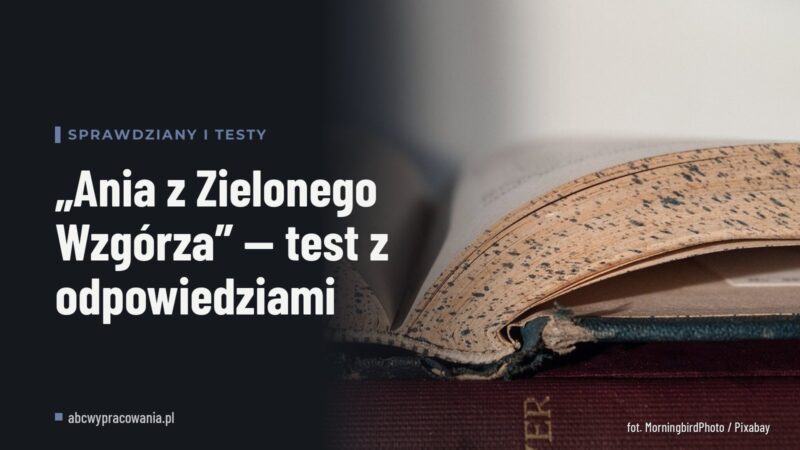 „Ania z Zielonego Wzgórza” — test z odpowiedziami