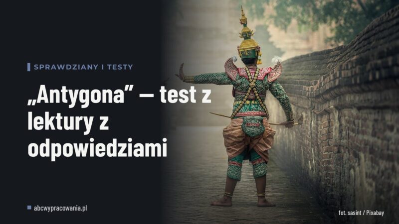 „Antygona” — test z lektury z odpowiedziami