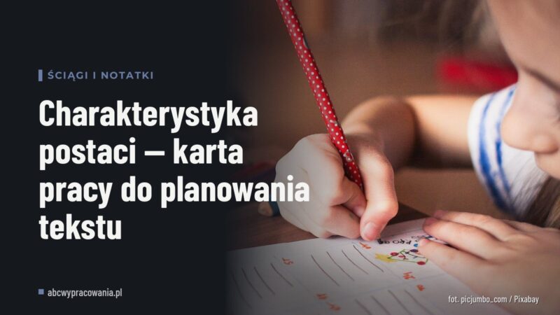 Charakterystyka postaci — karta pracy do planowania tekstu