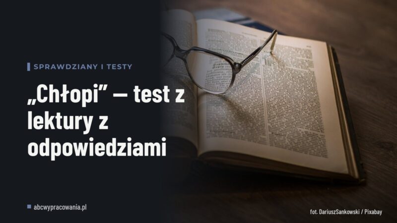 „Chłopi” — test z lektury z odpowiedziami