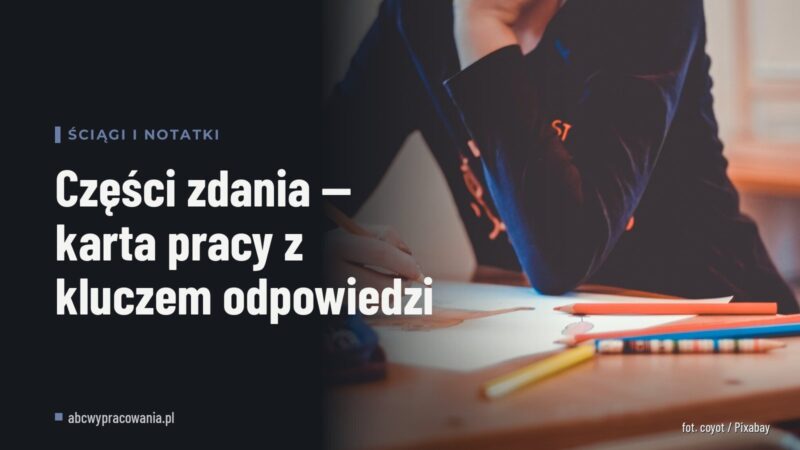Części zdania — karta pracy z kluczem odpowiedzi