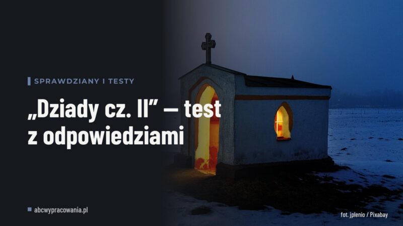 „Dziady cz. II” — test z odpowiedziami