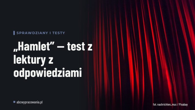 „Hamlet” — test z lektury z odpowiedziami