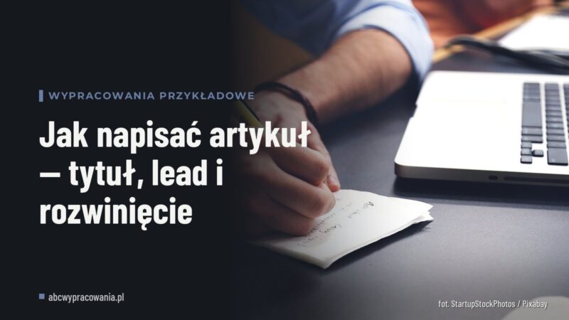 Jak napisać artykuł — tytuł, lead i rozwinięcie