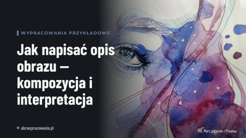 Jak napisać opis obrazu — kompozycja i interpretacja