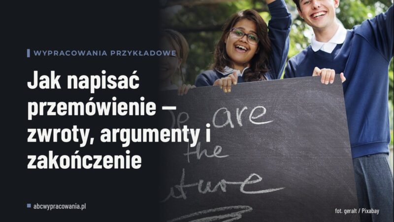 Jak napisać przemówienie — zwroty, argumenty i zakończenie