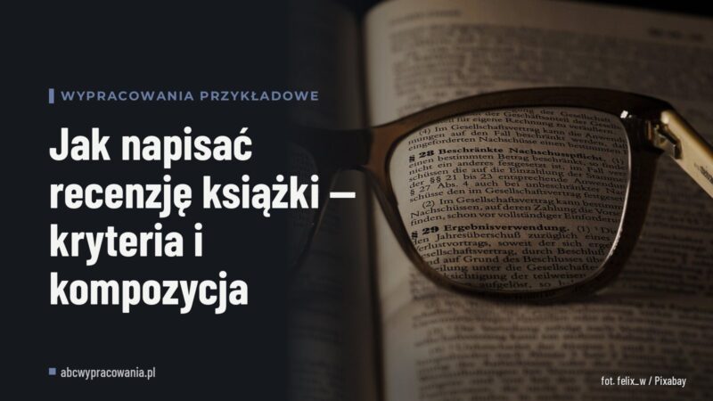Jak napisać recenzję książki — kryteria i kompozycja