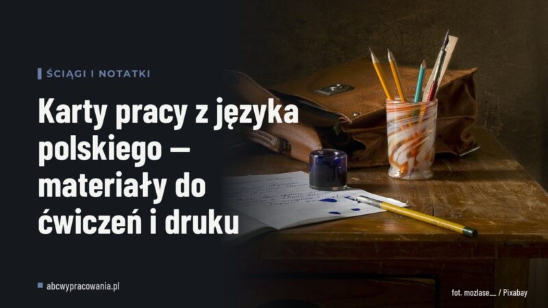 Karty pracy z języka polskiego — materiały do ćwiczeń i druku