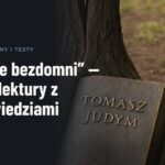 „Ludzie bezdomni” — test z lektury z odpowiedziami