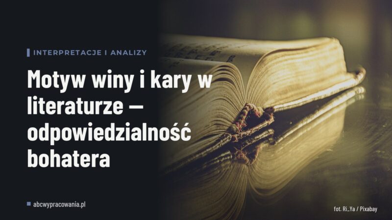 Motyw winy i kary w literaturze — odpowiedzialność bohatera