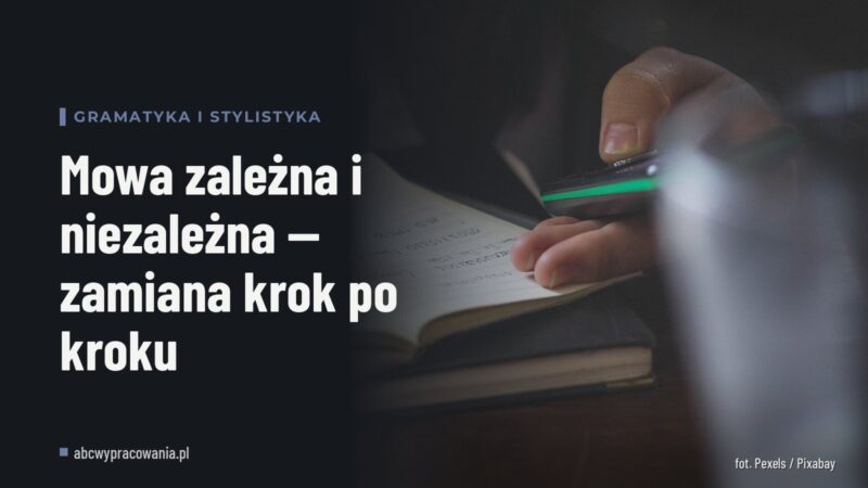 Mowa zależna i niezależna — zamiana krok po kroku