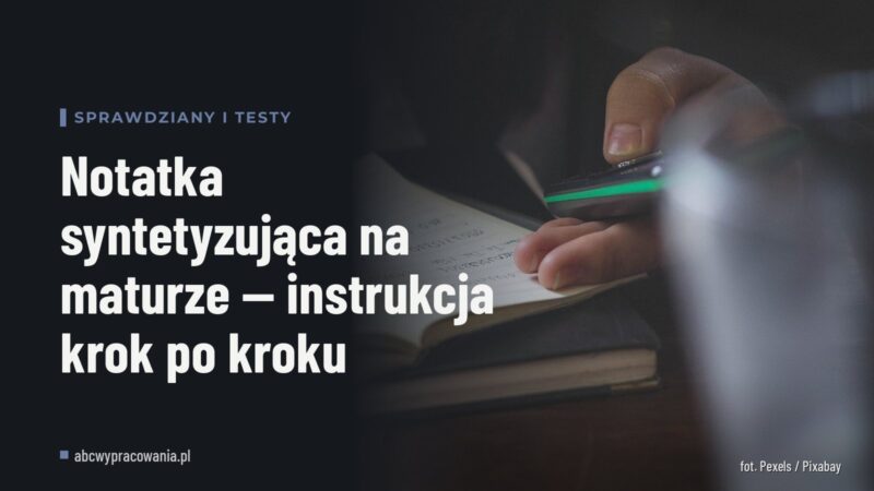 Notatka syntetyzująca na maturze — instrukcja krok po kroku