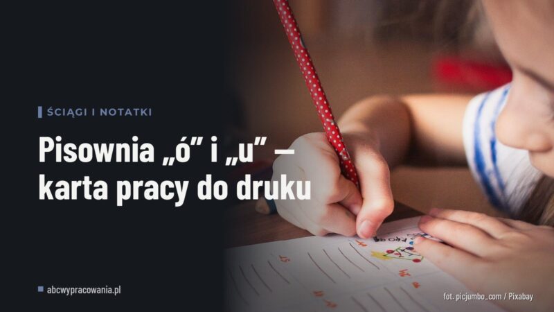 Pisownia „ó” i „u” — karta pracy do druku