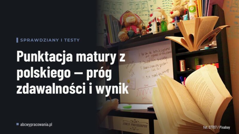 Punktacja matury z polskiego — próg zdawalności i wynik
