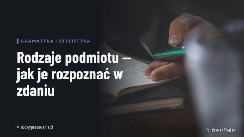 Rodzaje podmiotu — jak je rozpoznać w zdaniu