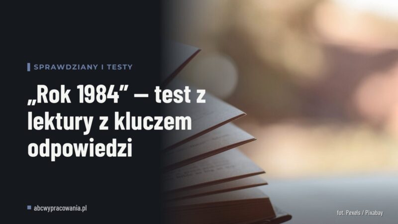 „Rok 1984” — test z lektury z kluczem odpowiedzi
