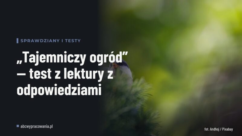 „Tajemniczy ogród” — test z lektury z odpowiedziami