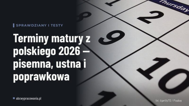 Terminy matury z polskiego 2026 — pisemna, ustna i poprawkowa
