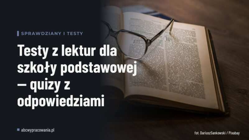 Testy z lektur dla szkoły podstawowej — quizy z odpowiedziami