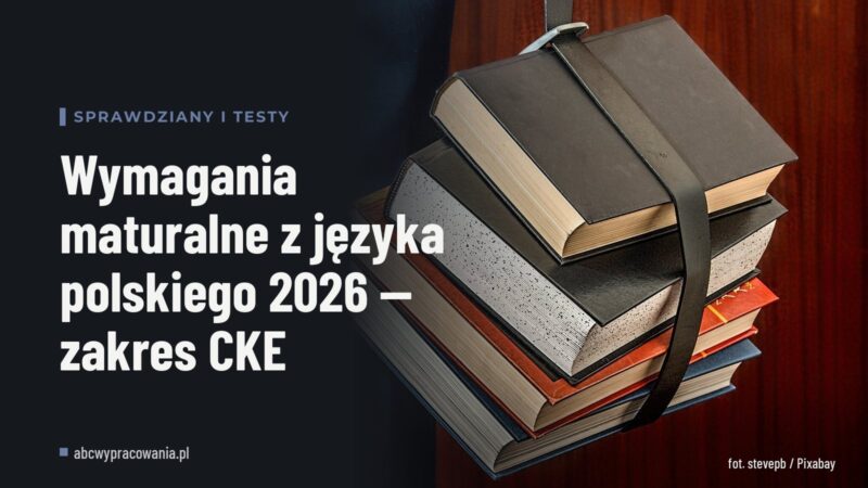 Wymagania maturalne z języka polskiego 2026 — zakres CKE