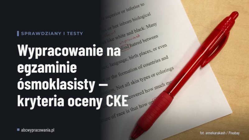 Wypracowanie na egzaminie ósmoklasisty — kryteria oceny CKE