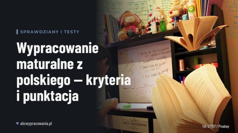 Wypracowanie maturalne z polskiego — kryteria i punktacja