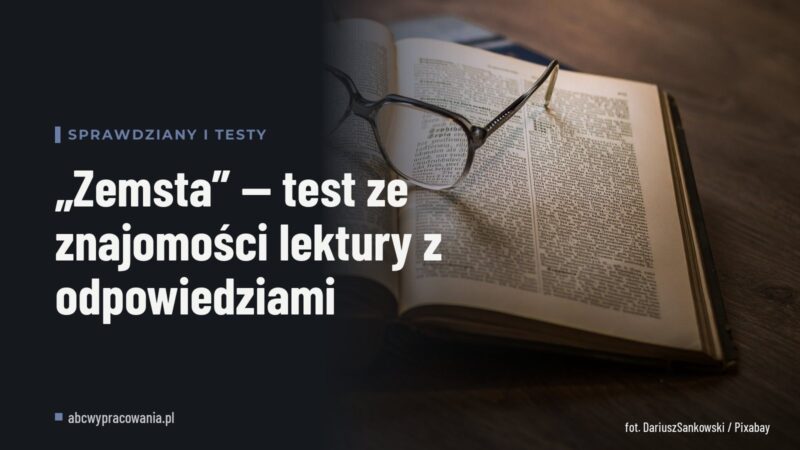 „Zemsta” — test ze znajomości lektury z odpowiedziami